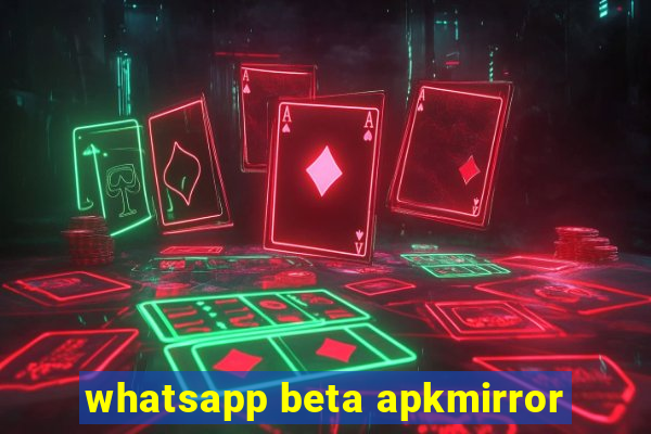 whatsapp beta apkmirror